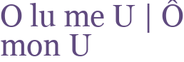 O lu me U | Ô mon U