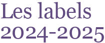 Les labels 2024-2025